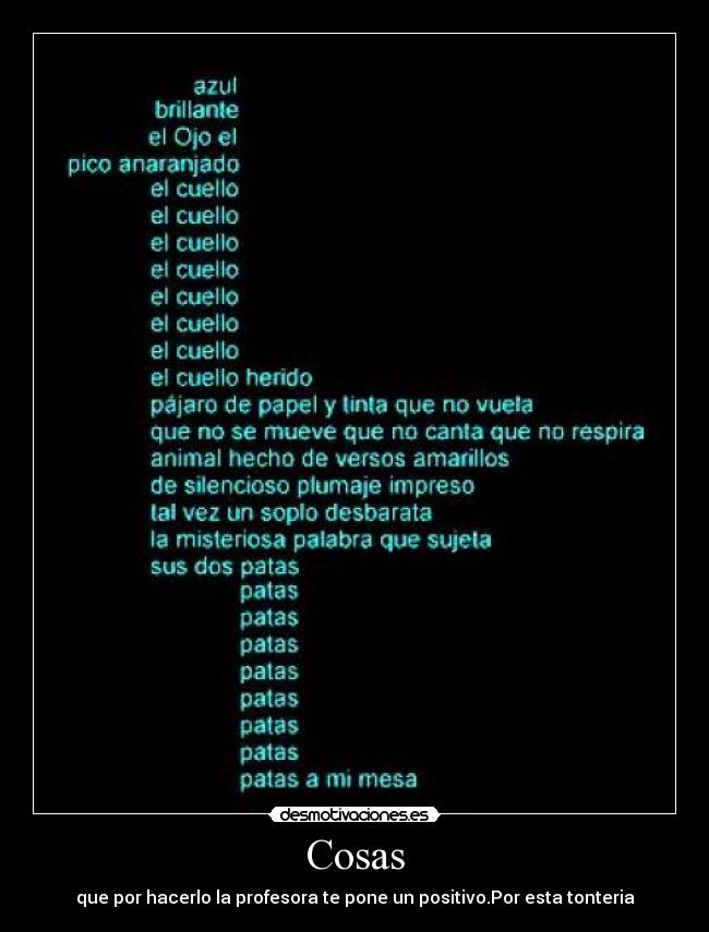 Cosas - que por hacerlo la profesora te pone un positivo.Por esta tonteria
