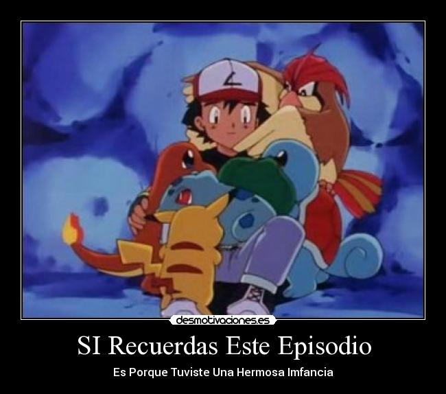 SI Recuerdas Este Episodio - Es Porque Tuviste Una Hermosa Imfancia