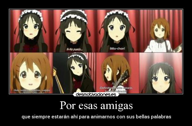 Por esas amigas - que siempre estarán ahí para animarnos con sus bellas palabras