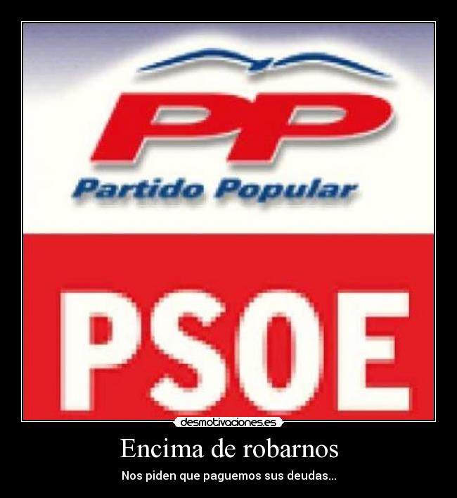 Encima de robarnos - Nos piden que paguemos sus deudas...