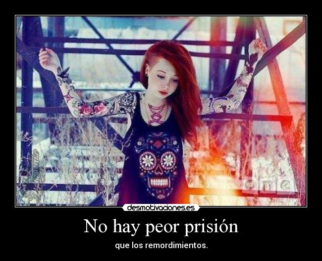 No hay peor prisión -