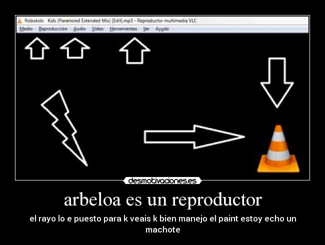 arbeloa es un reproductor - el rayo lo e puesto para k veais k bien manejo el paint estoy echo un machote