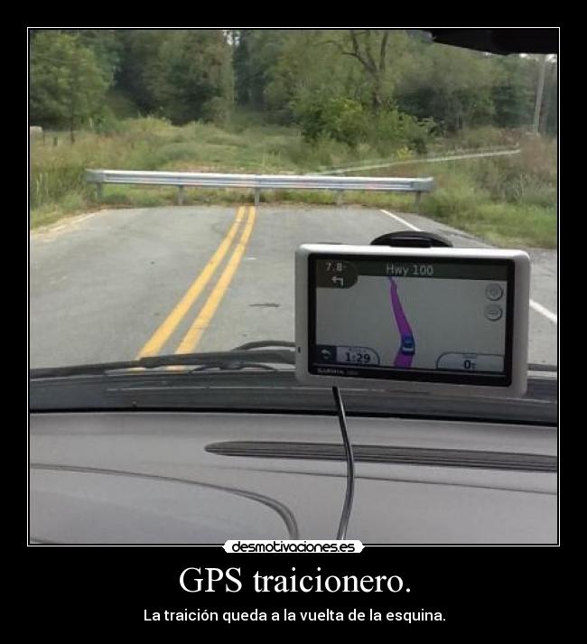 GPS traicionero. - La traición queda a la vuelta de la esquina.