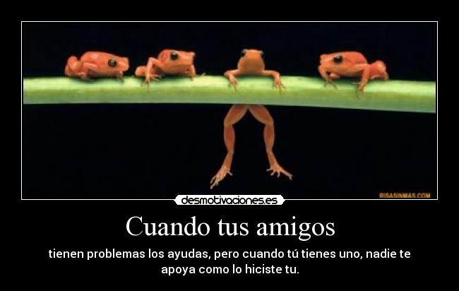 Cuando tus amigos -