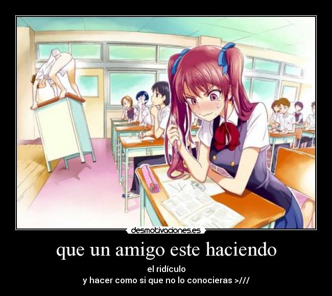 que un amigo este haciendo -
