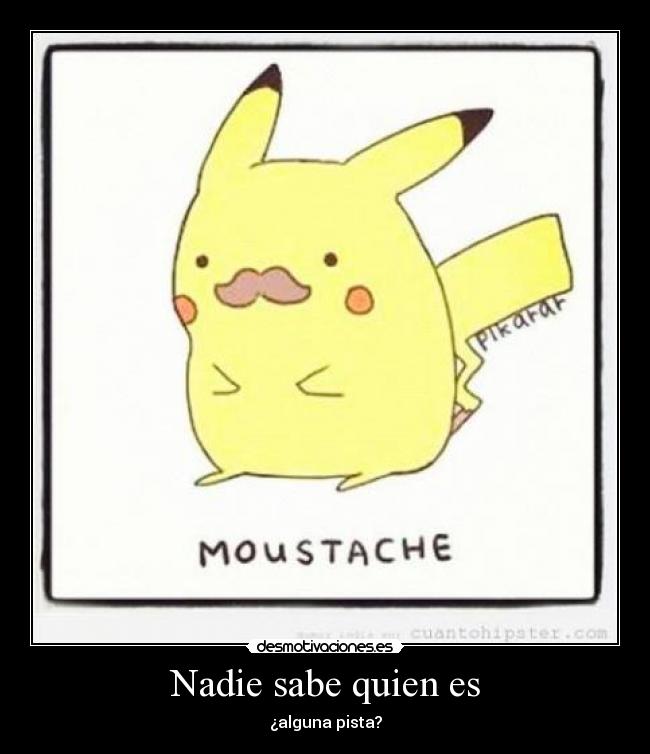 Nadie sabe quien es -