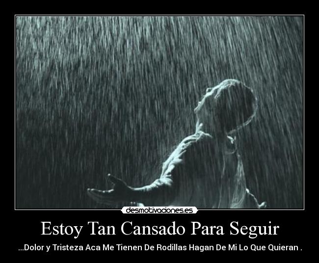 Estoy Tan Cansado Para Seguir - 