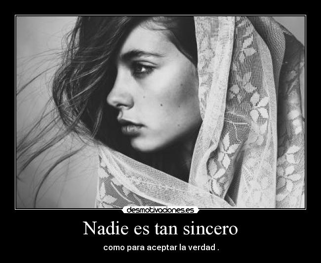 Nadie es tan sincero - 