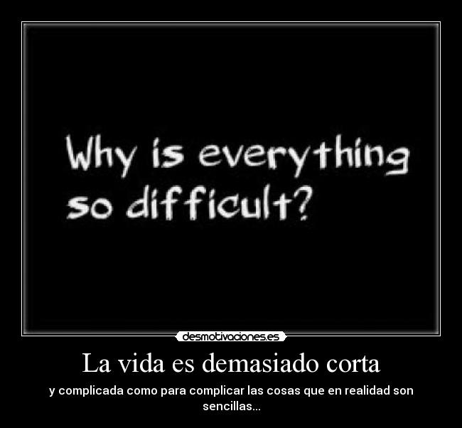 La vida es demasiado corta - 