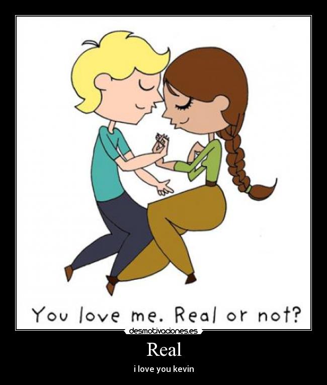 Real - i love you kevin