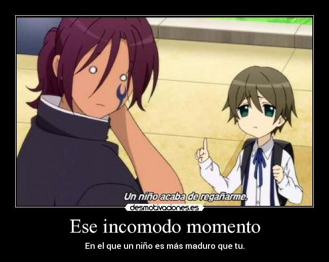 Ese incomodo momento -