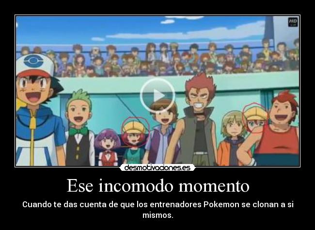 Ese incomodo momento - Cuando te das cuenta de que los entrenadores Pokemon se clonan a si mismos.