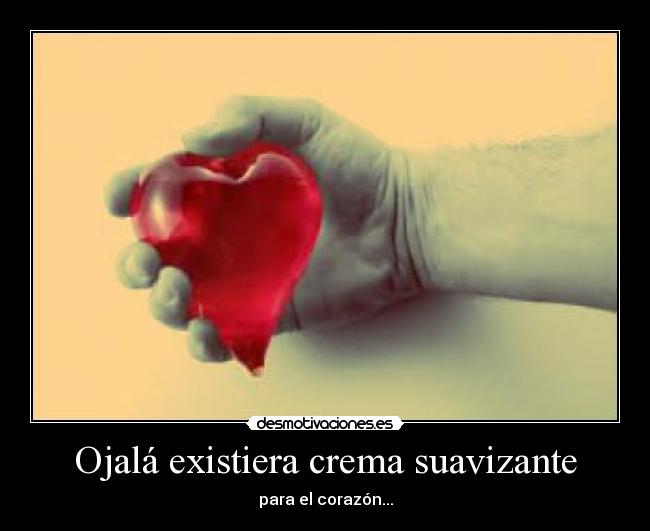 Ojalá existiera crema suavizante - 