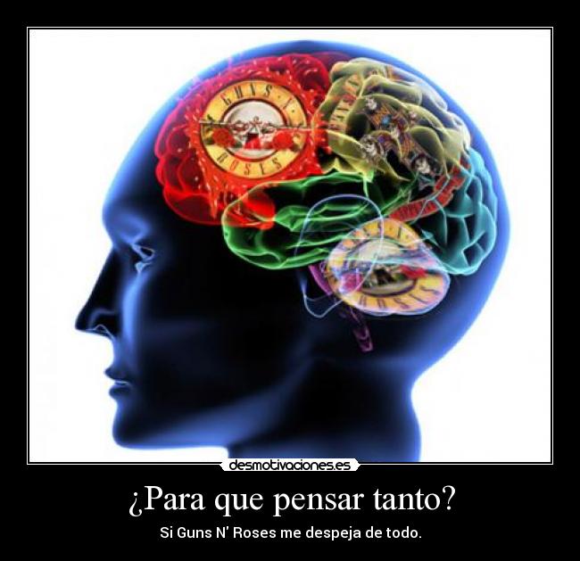 ¿Para que pensar tanto? -
