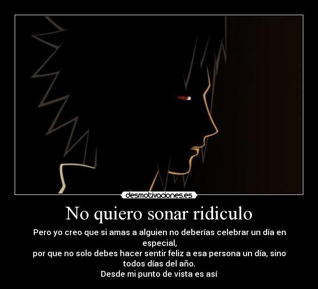 No quiero sonar ridiculo -