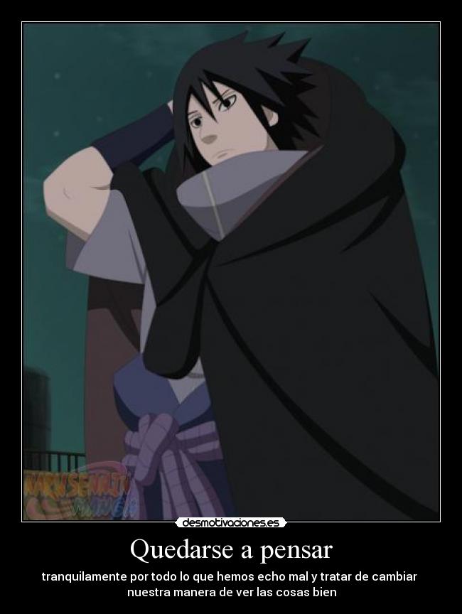 carteles naruto shippuden sasuke uchiha echos reales soledad nostalgia sentimentalismo desmotivaciones
