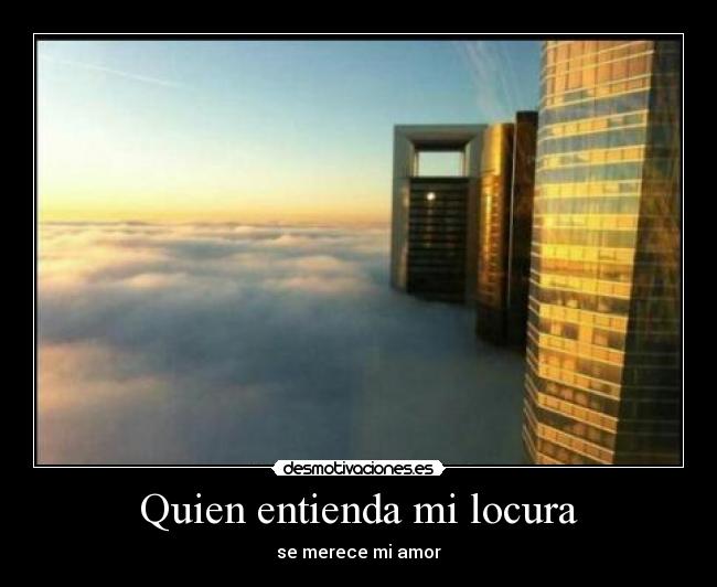 Quien entienda mi locura -