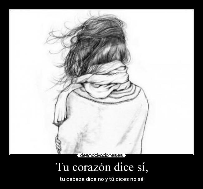 Tu corazón dice sí, -