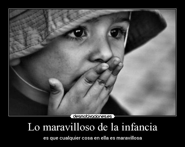 Lo maravilloso de la infancia -