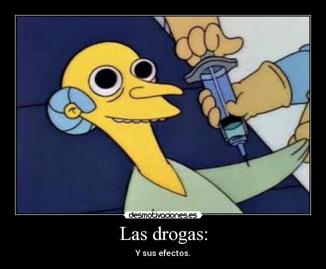 Las drogas: - Y sus efectos.