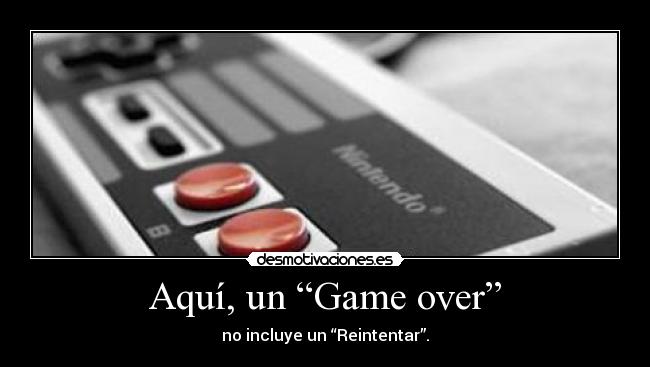 carteles gameover desmotivaciones