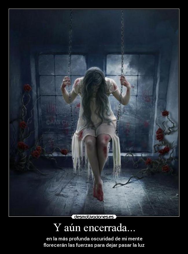 Y aún encerrada... - 