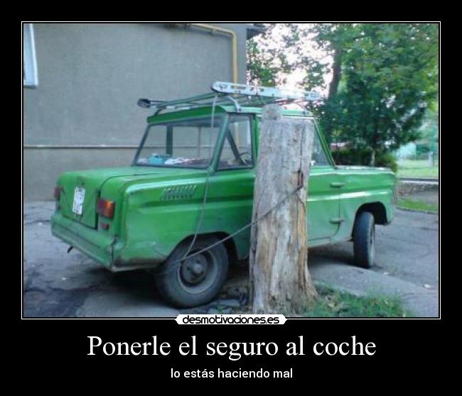 Ponerle el seguro al coche - lo estás haciendo mal