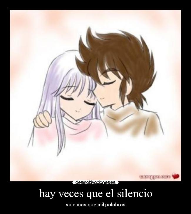 hay veces que el silencio - vale mas que mil palabras