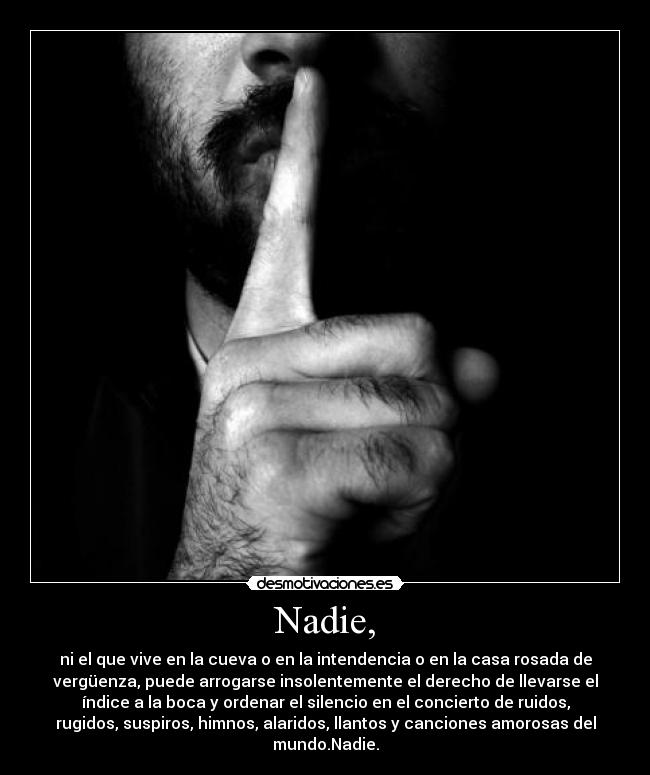 Nadie, -