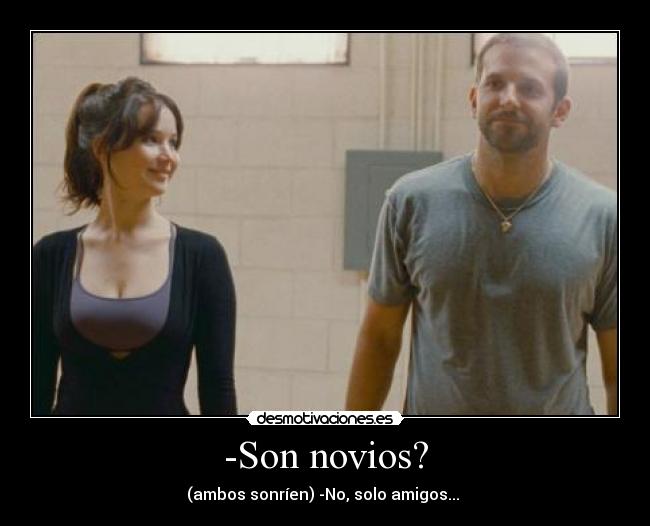 -Son novios? - (ambos sonríen) -No, solo amigos... 