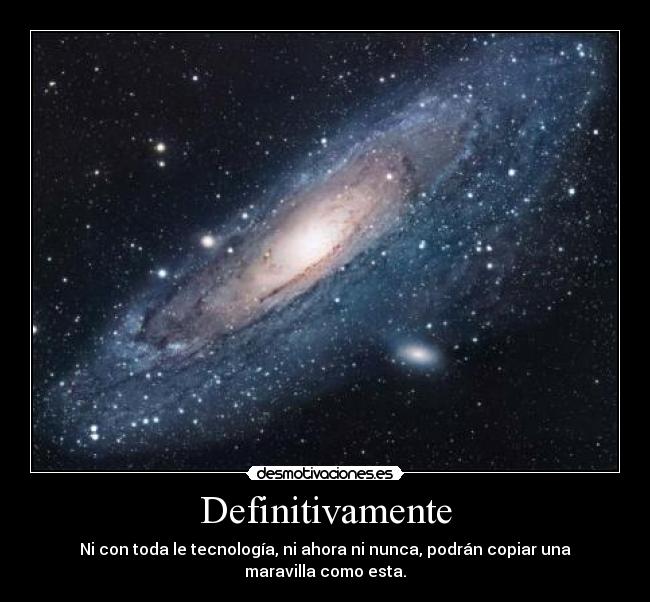 Definitivamente - Ni con toda le tecnología, ni ahora ni nunca, podrán copiar una maravilla como esta.