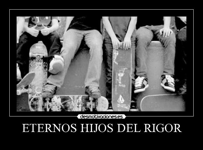 ETERNOS HIJOS DEL RIGOR -