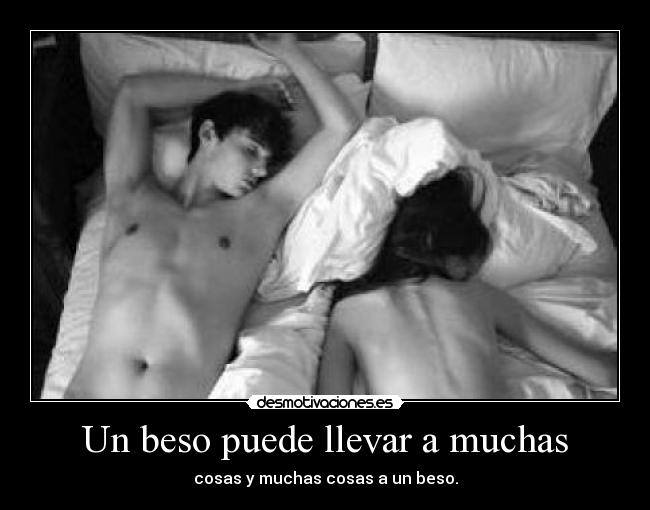 Un beso puede llevar a muchas - 