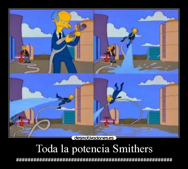 Toda la potencia Smithers - ######################################################