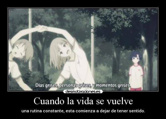 Cuando la vida se vuelve -