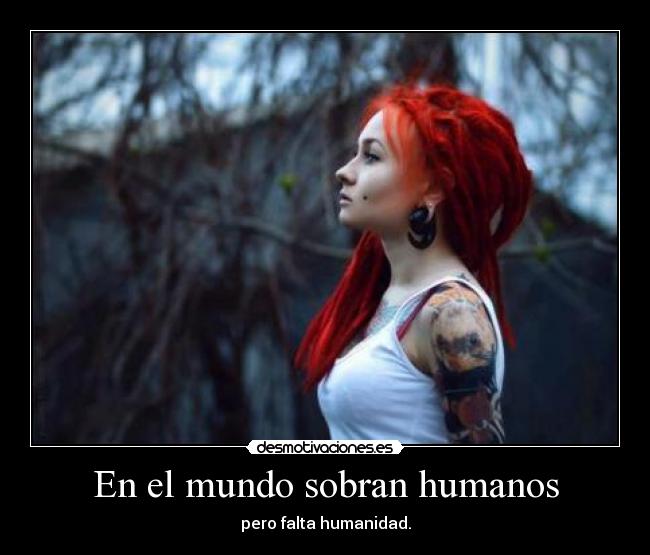 En el mundo sobran humanos -