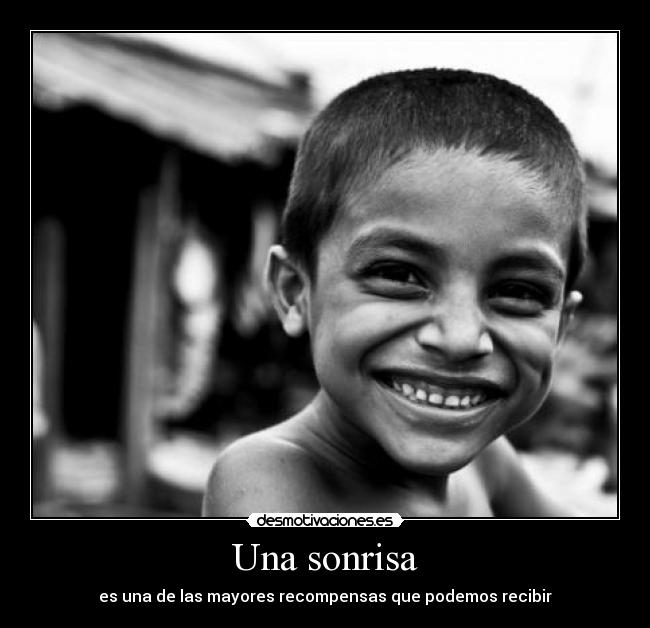 Una sonrisa - es una de las mayores recompensas que podemos recibir
