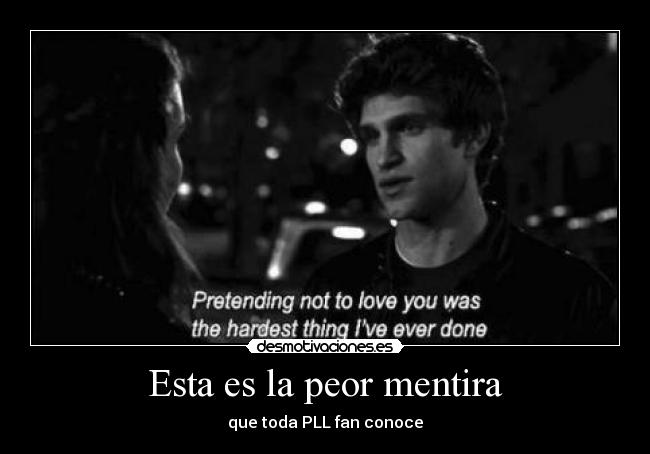 carteles mentira spoby prettylittleliars desmotivaciones