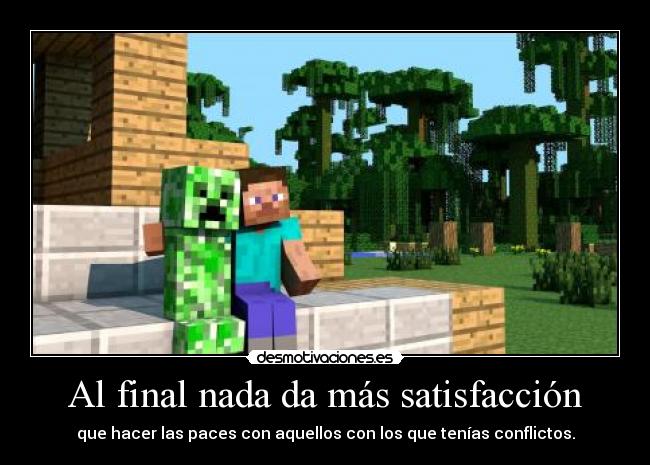 Al final nada da más satisfacción - 
