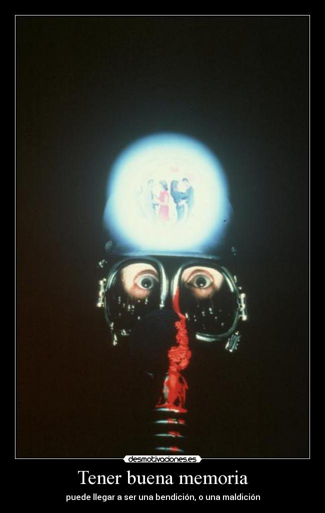 Tener buena memoria - puede llegar a ser una bendición, o una maldición