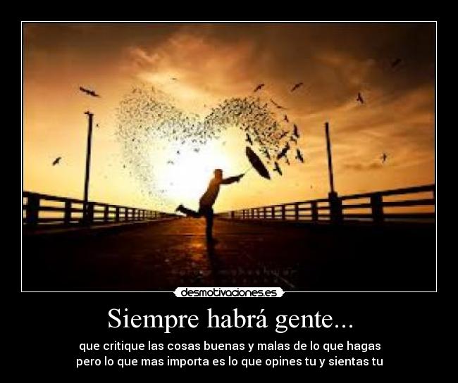 Siempre habrá gente... -