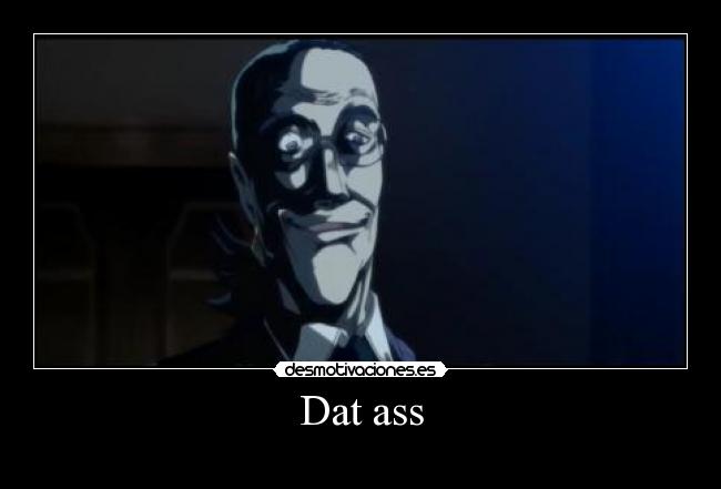 carteles borregoway presents hellsing walter hellsing ultimate clandesplazado justin come ewe dat ass desmotivaciones