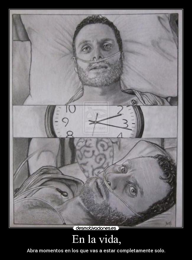 En la vida, - Abra momentos en los que vas a estar completamente solo.