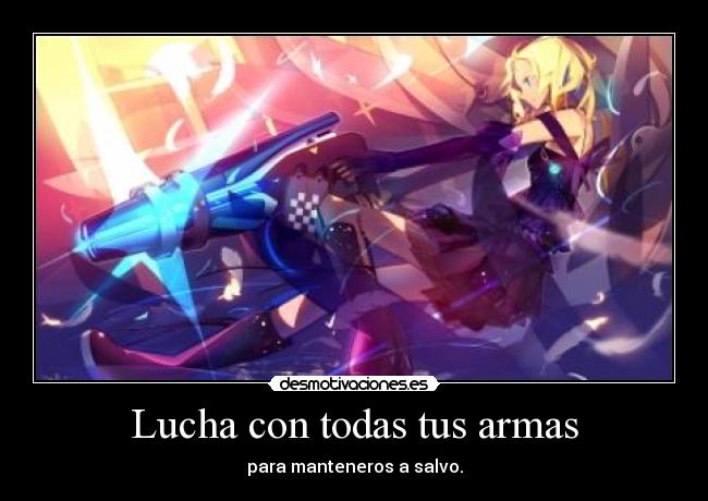 Lucha con todas tus armas - 