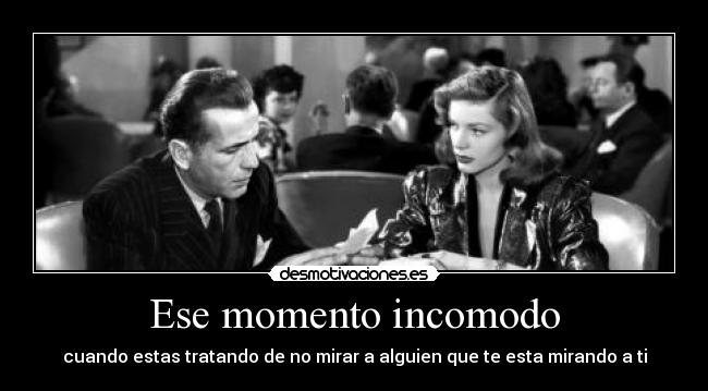 Ese momento incomodo - 