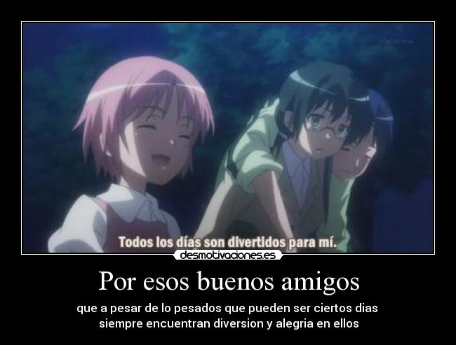 Por esos buenos amigos -