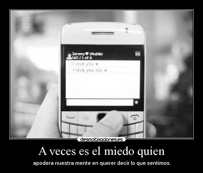 A veces es el miedo quien -