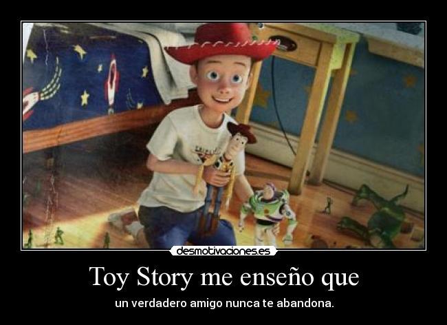 Toy Story me enseño que - 