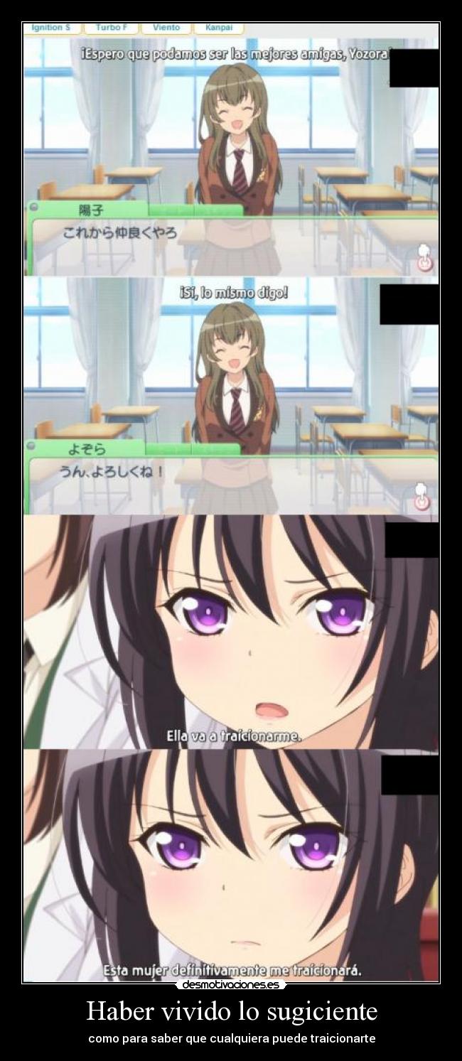 Haber vivido lo sugiciente - como para saber que cualquiera puede traicionarte