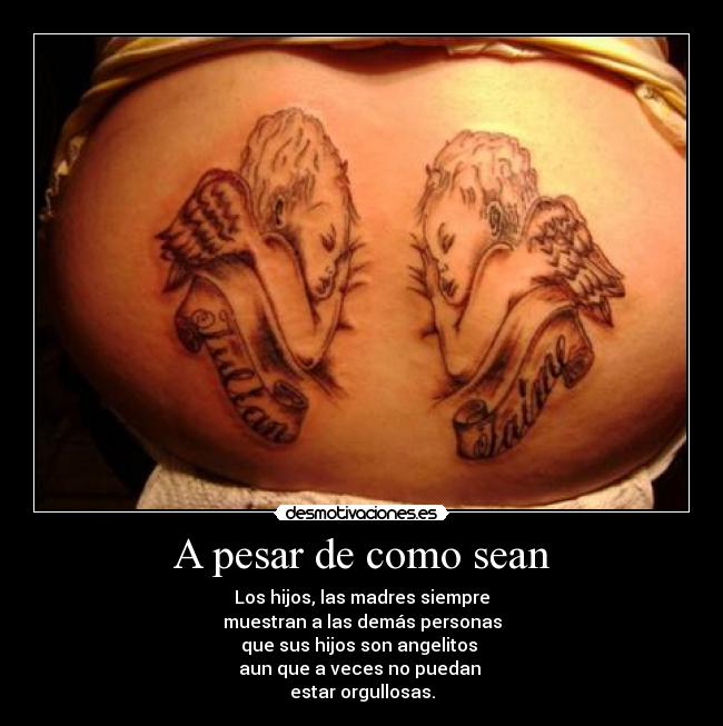 A pesar de como sean -